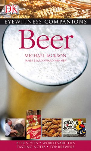 Beer: The New World of Beer - Best Brews Tasting Notes - Top Producers (Eyewitness Companions)